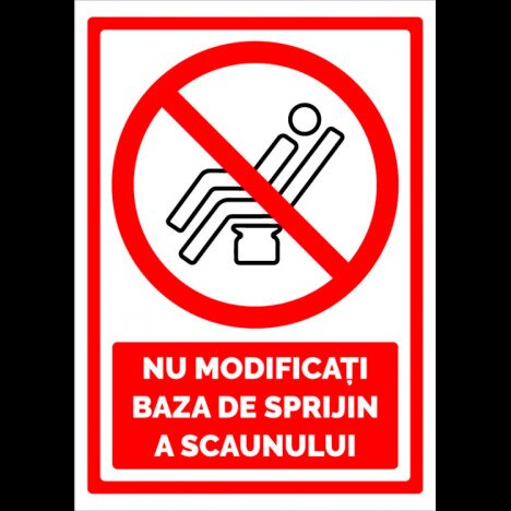 Indicator nu modificati baza de sprijin a scaunului